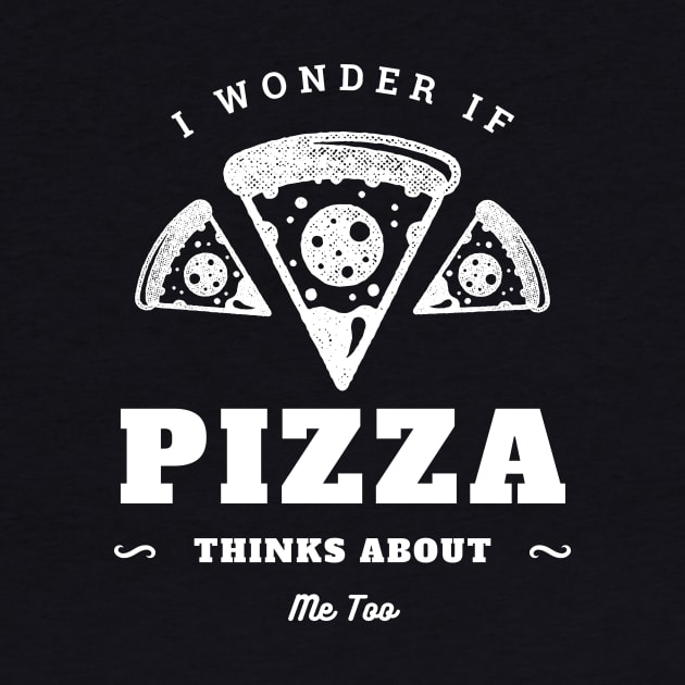 I Wonder If Pizza Thinks About Me Too by Lasso Print